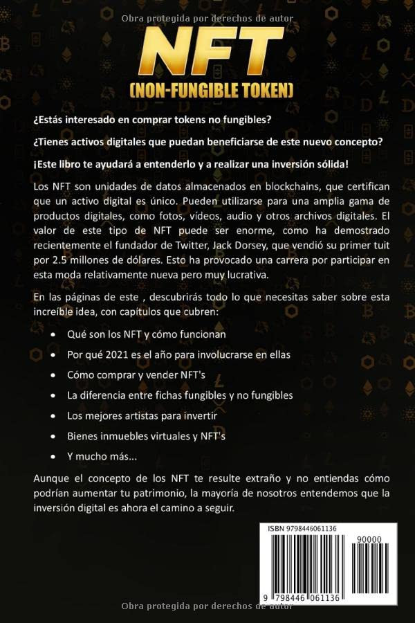 NFT (Non-Fungible Token): La Guía Definitiva para Invertir en Tokens No Fungibles para Dominar el Mundo Blockchain y Obtener Ingresos Pasivos (Spanish Edition)